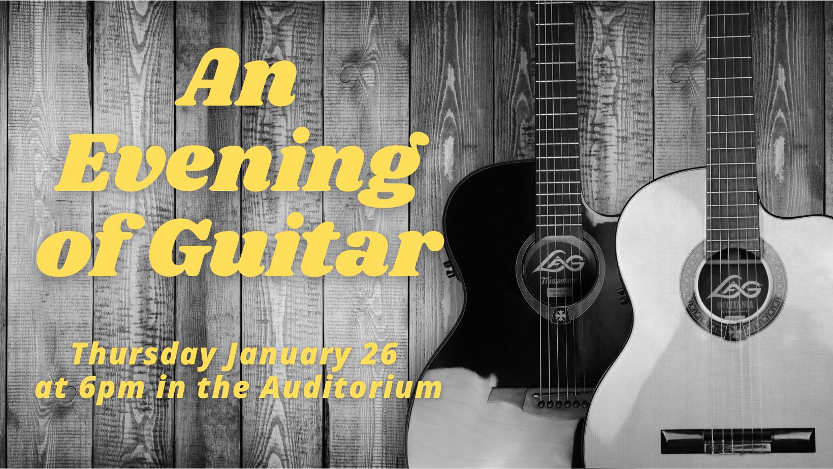 An Evening of Guitar Thursday January 26  at 6pm in the Auditorium