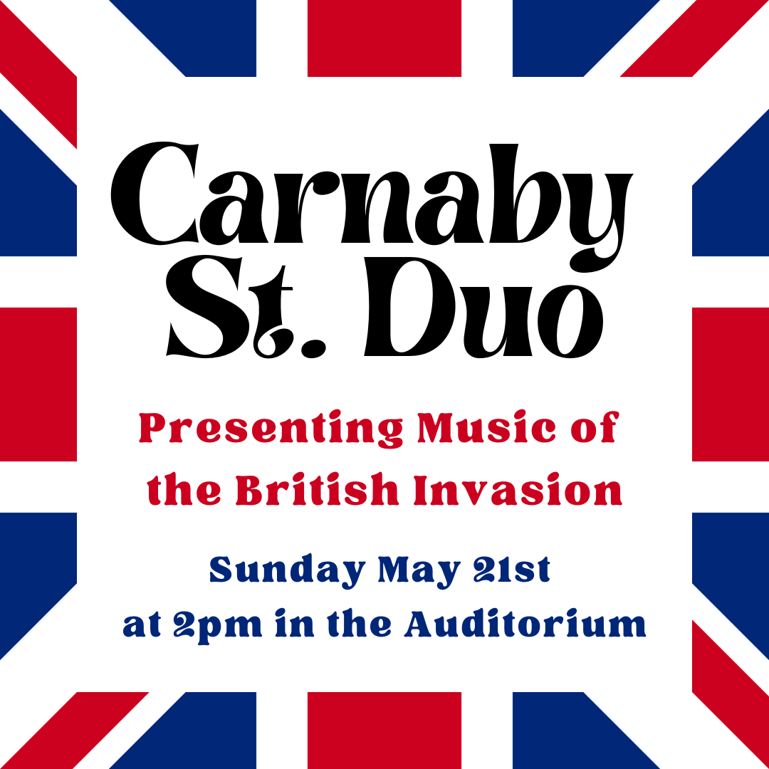 Carnaby  St. Duo Sunday May 21st  at 2pm in the Auditorium