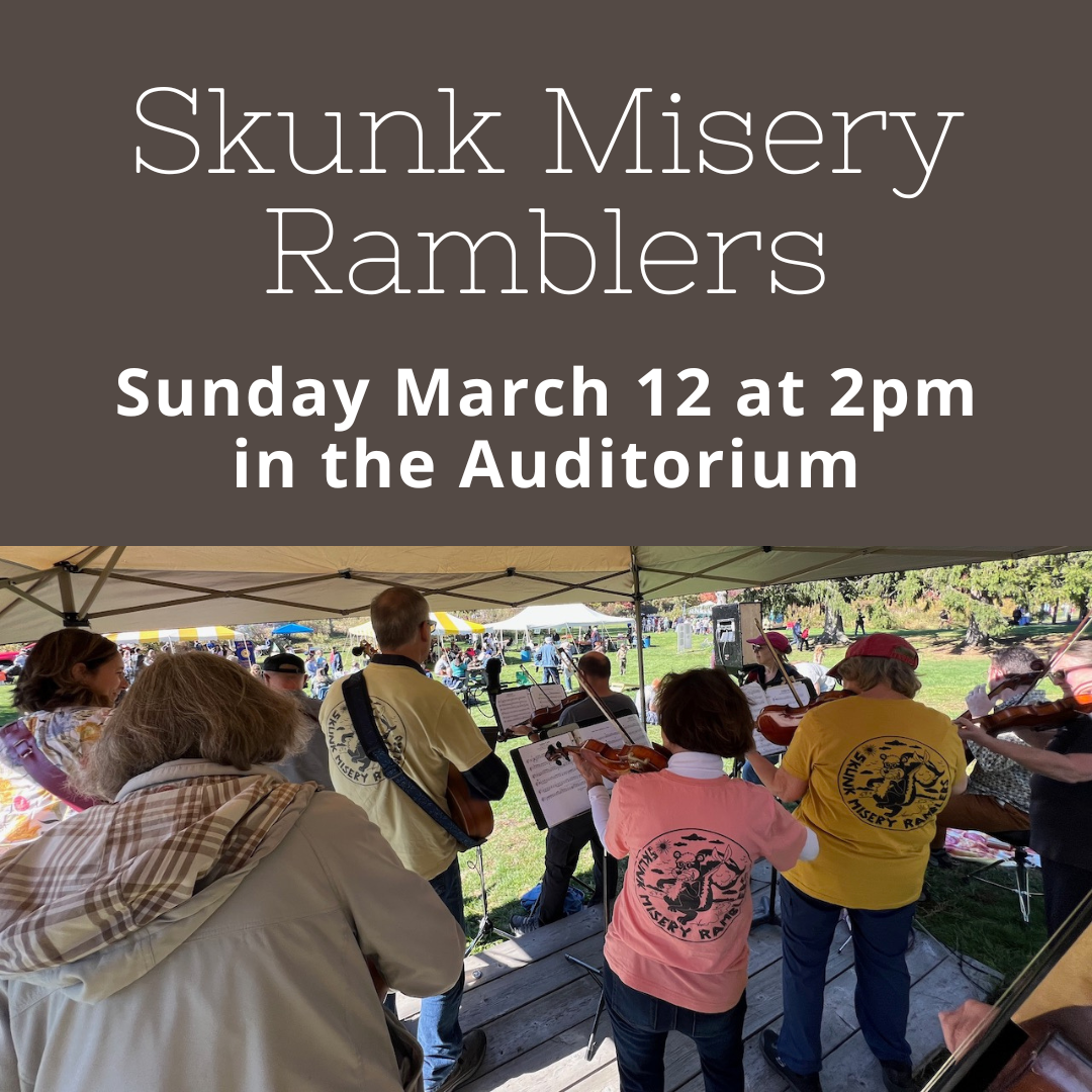 Skunk Misery Ramblers Sunday March 12 at 2pm in the Auditorium