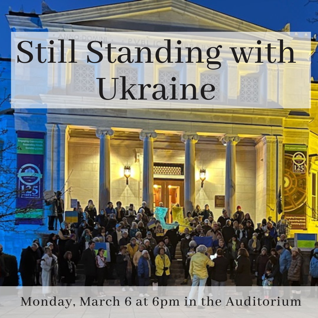 Still Standing with Ukraine Monday, March 6 at 6pm in the Auditorium