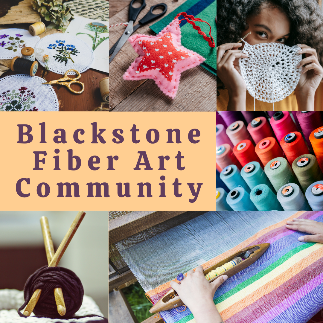 Blackstone Fiber Art Community meets Every Wednesday at 6:00 PM  in the Conference Room