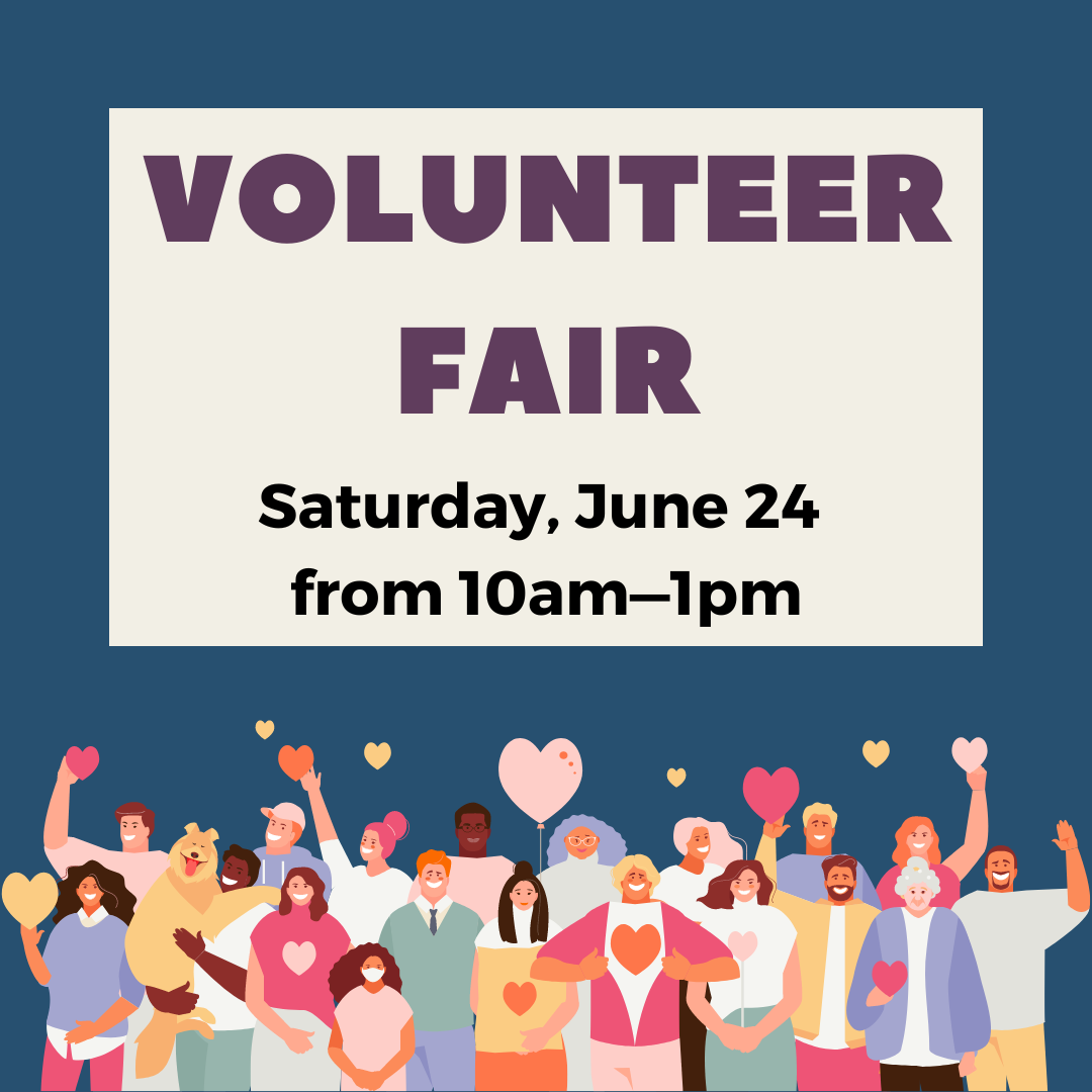 Volunteer Fair Saturday June 24 from 10am to 1pm