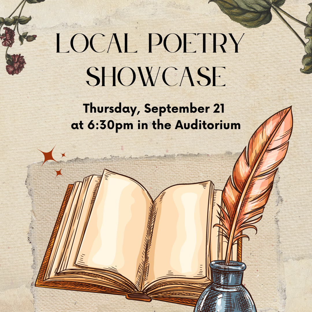 Local Poetry  Showcase Thursday, September 21 at 6:30pm in the Auditorium