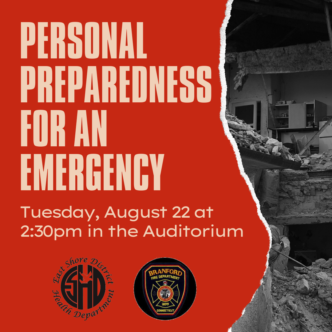 Personal Preparedness for an Emergency Tuesday, August 22 at 2:30pm in the Auditorium