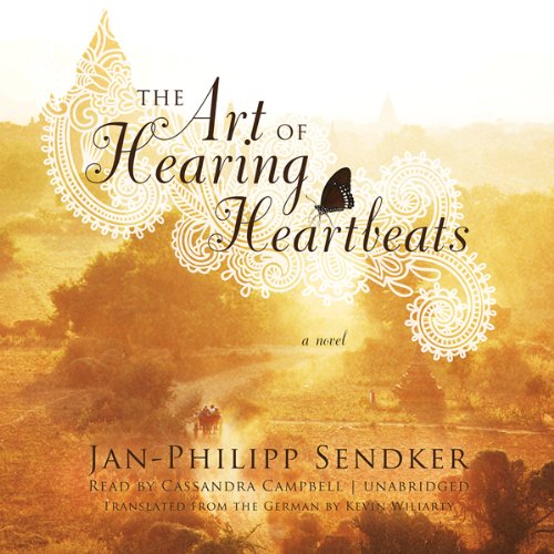 The Art of Hearing Heartbeats by Jan-Phillip Sendker