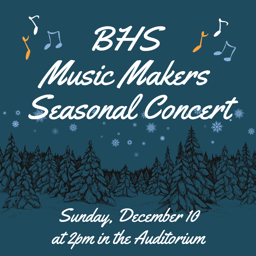 Branford High School Music Makers Seasonal Concert Sunday, December 10 at 2pm in the Auditorium