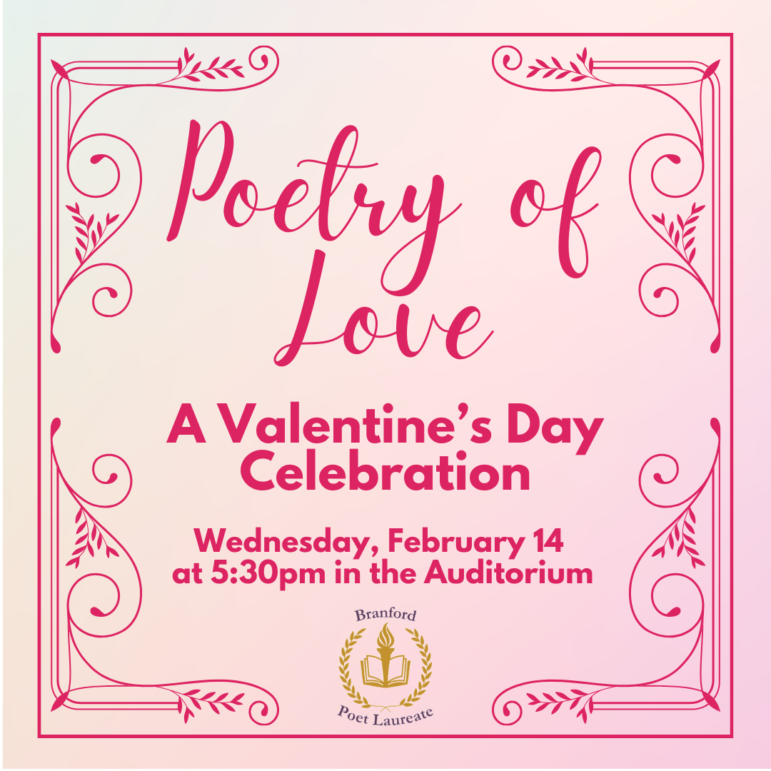 Poetry of Love: A Valentine’s Day Celebration Wednesday, February 14  at 5:30pm in the Auditorium