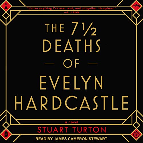 The 7 1/2  Deaths of Evelyn Hardcastle by Stuart Turton
