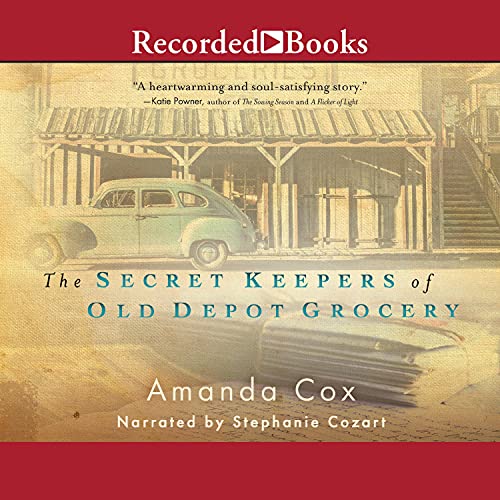 The Secret Keepers of the Old Depot Grocery by Amanda Cox