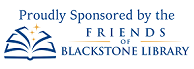 Sponsored by the Friends of the Blackstone Library