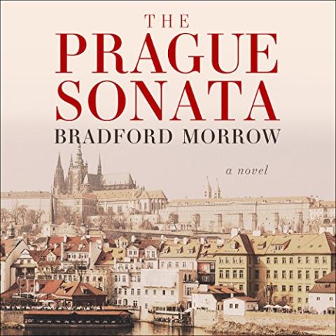 The Prague Sonata by Bradford Morrow