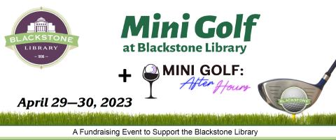 Mini Golf at the Blackstone Library April 29 and 30