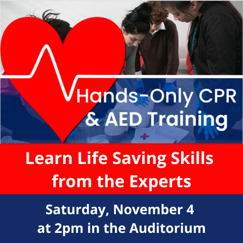 Hands Only CPP and AED Training Saturday November 4 at 2pm in the Auditorium