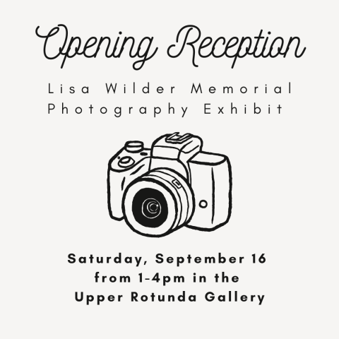 Lisa Wilder Memorial Photography Exhibit Opening Reception Saturday September 16 from 1-4pm