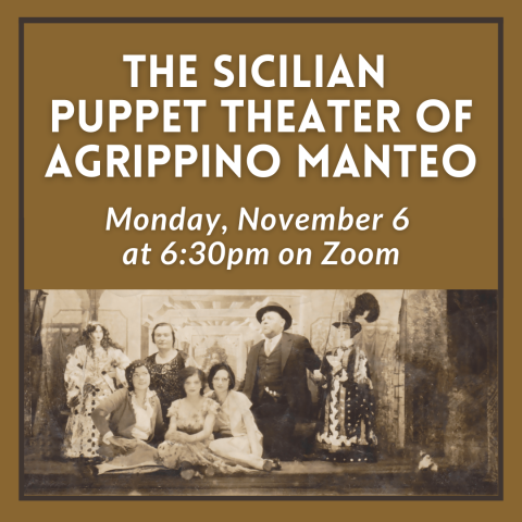 The Sicilian  Puppet Theater of Agrippino Manteo Monday, November 6  at 6:30pm on Zoom
