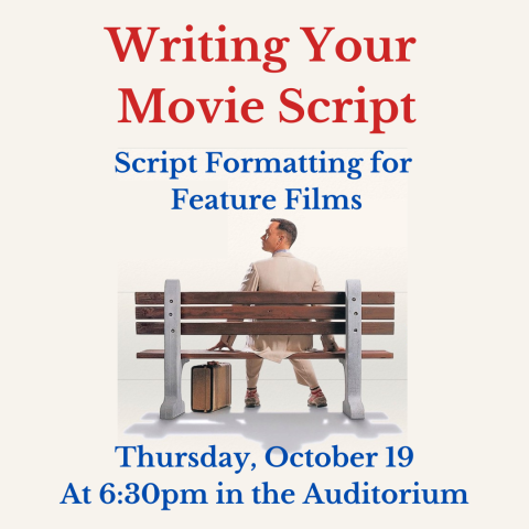 Writing Your  Movie Script Thursday, October 19 At 6:30pm in the Auditorium