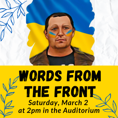 Words From the Front Saturday, March 2  at 2pm in the Auditorium