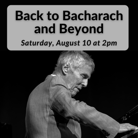 Back to Bacharach and Beyond Saturday, August 10 at 2pm