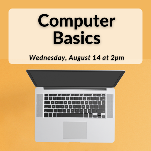 Computer Basics Wednesday, August 14 at 2pm