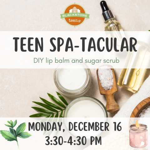 Teen Spa-tacular: Monday, December 16 from 3:30-4:30pm