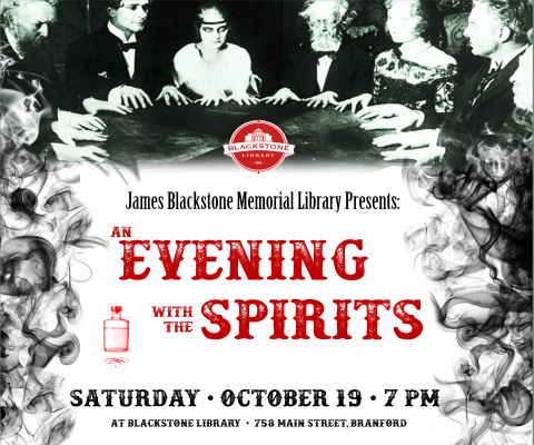 An Evening with the Spirits at Blackstone Library on Saturday, October 19 at 7pm