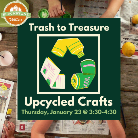 Upcycled Crafts: Thursday, January 23 from 3:30-4:30pm