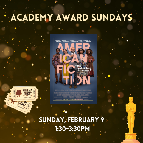 Academy Award Sundays on Sunday, February 9 from 1:30 to 3:30pm will be watching American Fiction (2023)