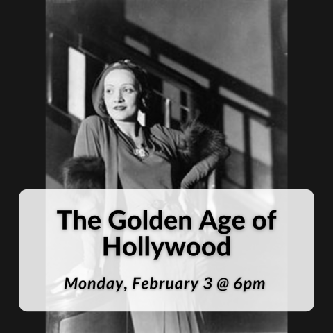 The Golden Age of Hollywood on Monday, February 3rd at 6pm