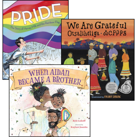 Pride: The Story of Harvey Milk and the Rainbow Flag by Rob Sanders, We are Grateful: Otsaliheliga by Traci Sorell, and When Aiden Became a Brother by Kyle Lukoff