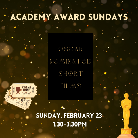 Academy Award Sundays on Sunday, February 23 from 1:30 to 3:30pm will be watching a selection of former Oscar-nominated short films