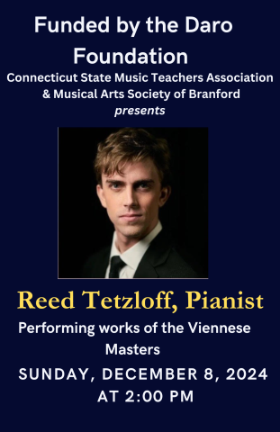 Branford Musical Arts Society presents pianist Reed Tetzloff on Sunday, December 8 at 2pm. Funded by the DARO Foundation.