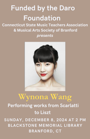 Branford Musical Arts Society presents pianist Wynona Wang on Sunday, December 8 at 2pm. Funded by the DARO Foundation.