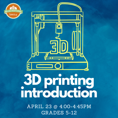 3D Printing Introduction: 4/23 from 4-4:45pm