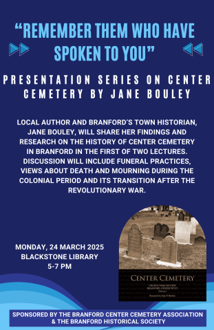 Center Cemetery Series Part 1 with Jane Bouley on Monday, March 24th from 5 to 7pm.