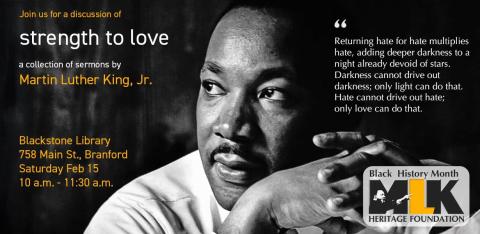 Dr. Martin Luther King Jr. "Strength to Love" Book Discussion with the MLK Heritage Foundation on Saturday, February 15th from 10 to 11:30am.