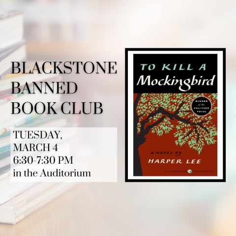 Banned Book Club will meet on Tuesday, March 4th at 6:30 to discuss To Kill a Mockingbird by Harper Lee