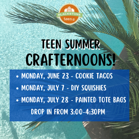 Summer crafternoon: 6/23, 7/7/, & 7/28 from 3-4:30pm