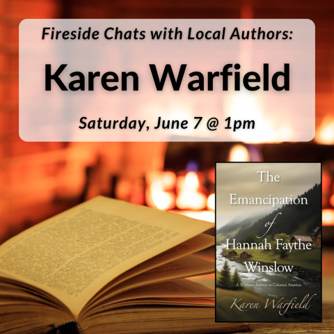 Fireside Chats with Local Authors: Karen Warfield on Saturday, June 7th at 1pm.