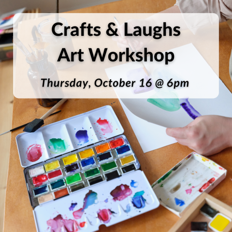 Crafts and Laughs Art Workshop on Thursday, October 16th at 6pm.