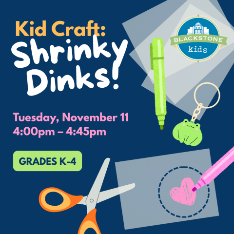 Kid Craft Shrinky Dink Tuesday, November 11 4:00pm–4:45pm Grades k to 4