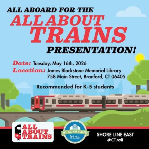 All About Trains Tuesday, May 12 4pm to 4:30pm