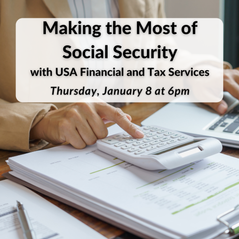 Your Retirement, Your Rules: Making the Most of Social Security on Thursday, January 8th at 6pm