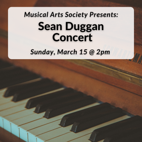 Musical Arts Society Presents: Sean Duggan Concert on Sunday, March 15th at 2pm