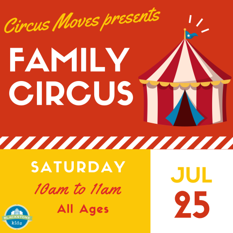 Family Circus Saturday, July 25 10am to 11am 