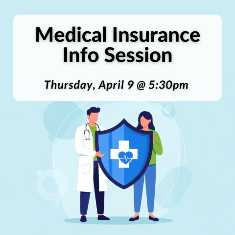 Medical Insurance Info Session on Thursday, April 9th at 5:30pm