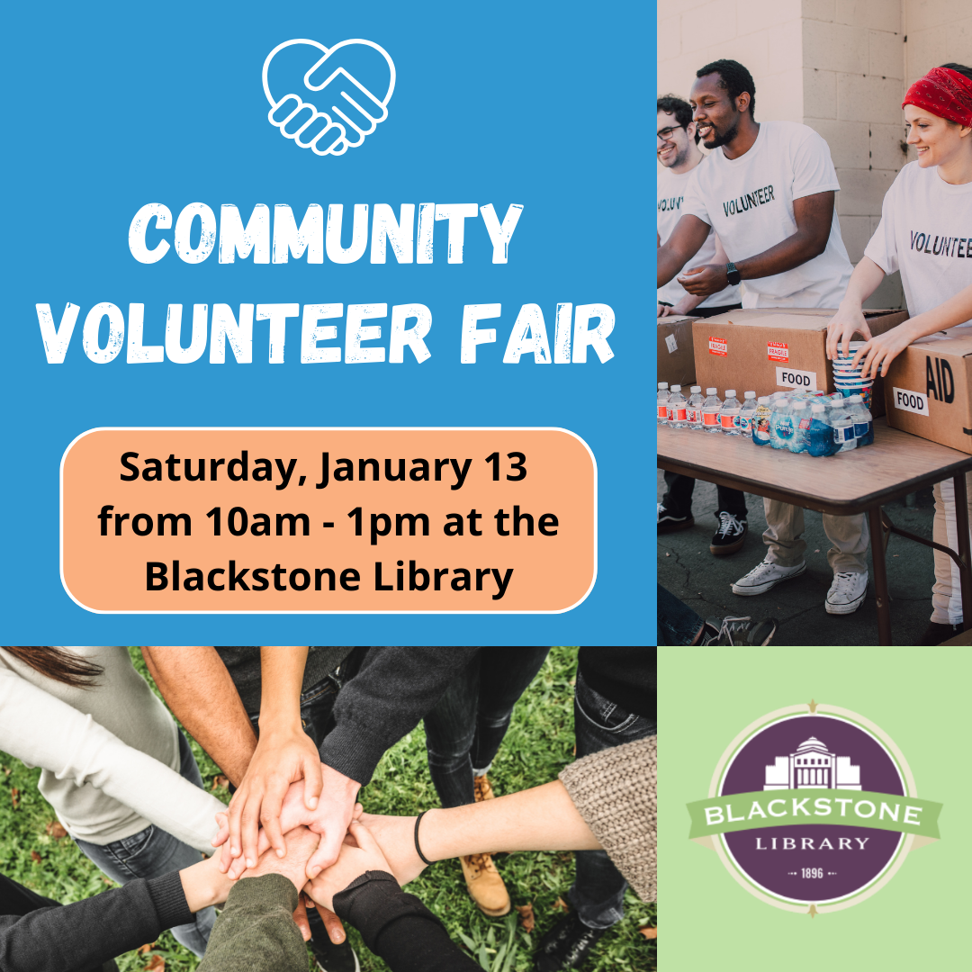 Community Volunteer Fair Saturday, January 13  from 10am - 1pm at the Blackstone Library