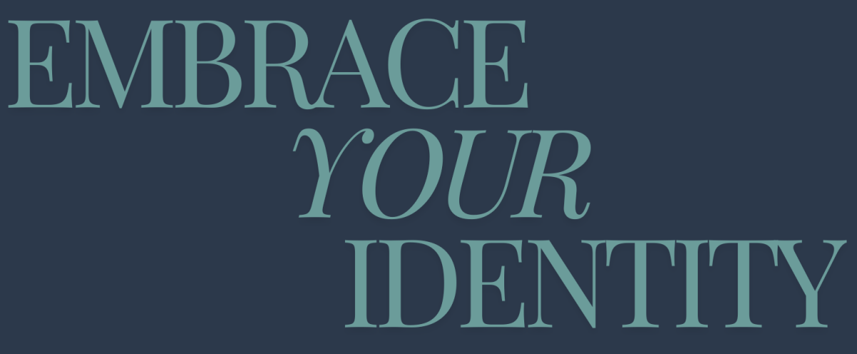 Embrace your identity