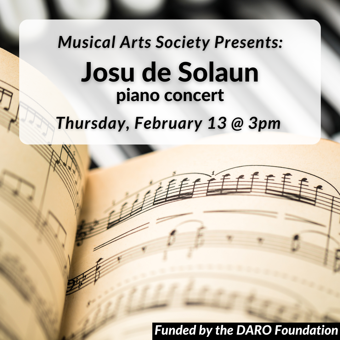 Musical Arts Society Presents: Josu de Solaun Piano Concert on Thursday, February 13 at 3pm