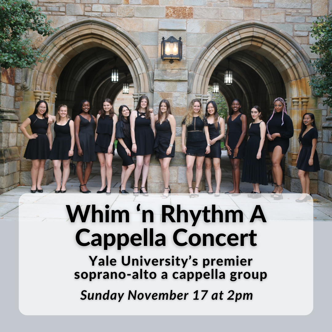 Yale University's Whim 'n Rhythm A Cappella Group on Sunday, November 17 at 2pm