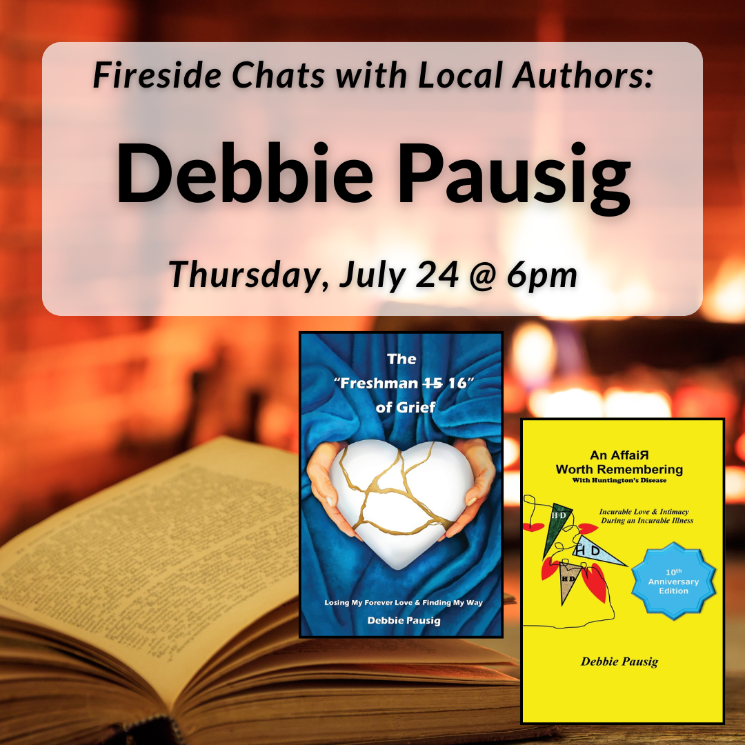 Fireside Chats with Local Authors: Debbie Pausig on Thursday, July 24th at 6pm.